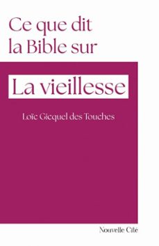 ce que dit la bible sur la vieillesse (ebook)-loïc gicquel-9782375827505