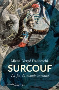 surcouf : la fin du monde corsaire (ebook)-michel verge franceschi-9782379338205