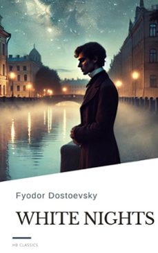 white nights (ebook)-fiodor dostoievski-hb classics-9782384232505