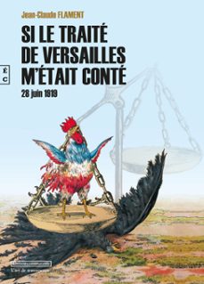 si le traité de versailles m'était conté (ebook)-jean-claude flament-9782386471605