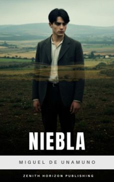 niebla (ebook)-miguel de unamuno-zenith horizon publishing-9782386916205