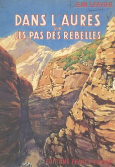 dans l'aurès sur les pas des rebelles (ebook)-jean servier-9782402332705