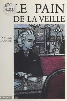 le pain de la veille (ebook)-pascal garnier-9782402477505