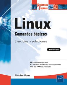 linux comandos basicos: ejercicios practicos y soluciones (4ª edicion)-nicolas pons-9782409051005