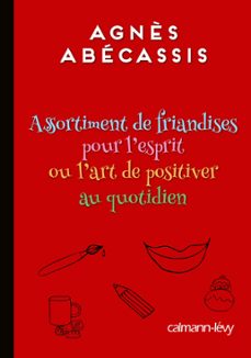 assortiment de friandises pour l'esprit ou l'art de positiver au quotidien (ebook)-agnes abecassis-9782702156605