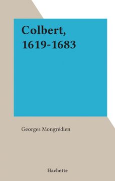 colbert, 1619-1683 (ebook)-georges mongrédien-9782706224805