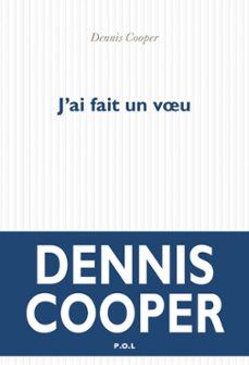 j'ai fait un voeu (ebook)-dennis cooper-9782818052105