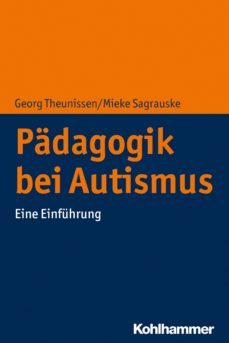 padagogik bei autismus (ebook)-georg theunissen-mieke sagrauske-9783170363205
