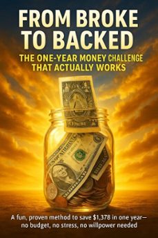 from broke to backed: the one-year money challenge that actually works (ebook)-felix clarke-9783565124305