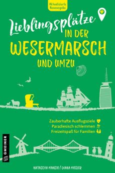 lieblingsplatze in der wesermarsch und umzu (ebook)-natascha manski-9783734932205