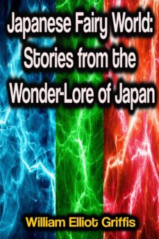 japanese fairy world: stories from the wonder-lore of japan (ebook)-9783986473105