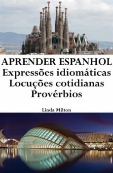 aprender espanhol: expresses idiomaticas ? locuçes cotidianas ? proverbios (ebook)-9786050407105