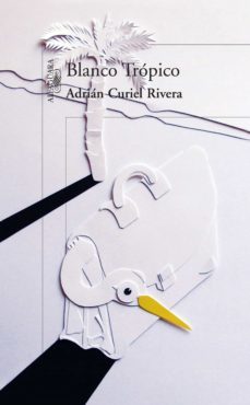 blanco tropico (ebook)-adrian curiel rivera-9786071130105