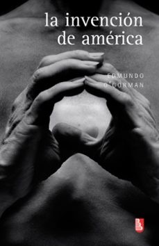 la invención de américa (ebook)-edmundo o gorman-9786071603005