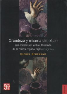 grandeza y miseria del oficio-michel bertrand-9786071605405