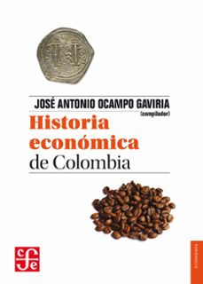historia economica de colombia (ebook)-josé antonio ocampo gaviria-9786071651105