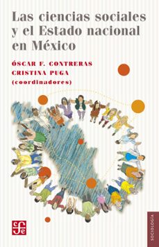las ciencias sociales y el estado nacional en mexico-oscar f y otro coordinadores conteras-9786071658005