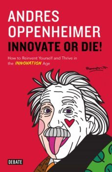 innovate or die! (ebook)-andres oppenheimer-9786073141505