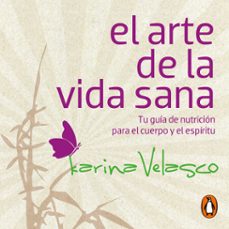 el arte de la vida sana (audiolibro)-karina velasco-9786073195805