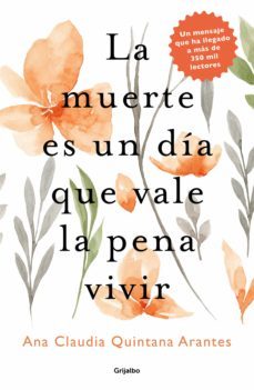 la muerte es un día que vale la pena vivir (ebook)-ana claudia quintana arantes-9786073804905