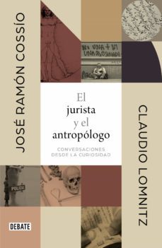 el jurista y el antropologo (ebook)-jose ramon cossio-claudio lomnitz-9786073818605