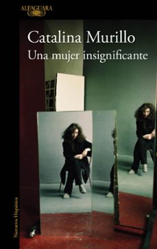 una mujer insignificante (ebook)-catalina murillo-9786073844505