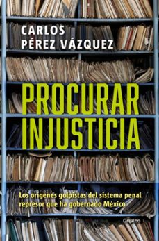 procurar injusticia (ebook)-carlos pérez vázquez-9786073854405