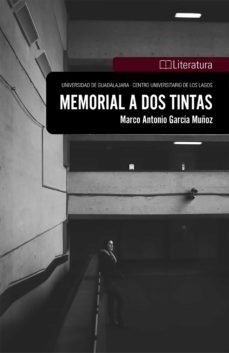 memorial a dos tintas (ebook)-marco antonio garcia muñoz-9786075475905