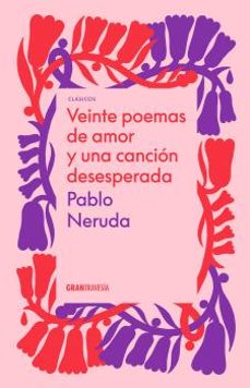 veinte poemas de amor y una canción desesperada-pablo neruda-9786075575605