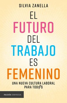 el futuro del trabajo es femenino (ebook)-silvia zanella-9786075691305