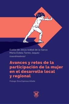 avances y retos de la participacion de la mujer en el desarrollo local y regional (ebook)-9786077374305