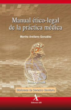 manual etico-legal de la practica medica (ebook)-martha arellano gonzález-9786077416005