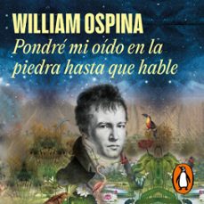 pondré mi oído en la piedra hasta que hable-william ospina-9786287638105