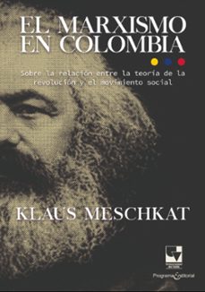 el marxismo en colombia (ebook)-klaus hans martin meschkat-ángela ponce de león-9786287683105