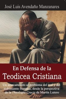 en defensa de la teodicea cristiana (ebook)-josé luis avendaño manzanares-9786289718805