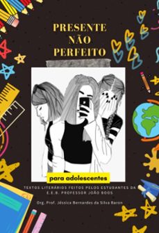 presente no perfeito para adolescentes (ebook)-bernardes silva baron da jéssica-9786500356205