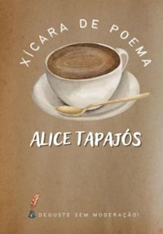 xicara de poema (ebook)-alice tapajós-9786500587005