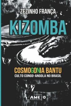 kizoomba: cosmogonia bantu (ebook)-zezinho frança-9786500597905