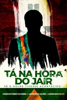 ta na hora do jair (ebook)-marcos fábio oliveira;leonardo alves;leiwilson silva-9786501510705