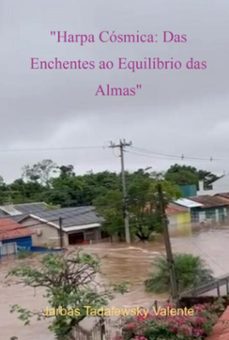 "harpa cosmica: das enchentes ao equilibrio das almas" (ebook)-jarbas tadaieswky valente-9786526640005