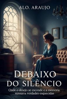 debaixo do silencio (ebook)-alo. araujo-9786526651605