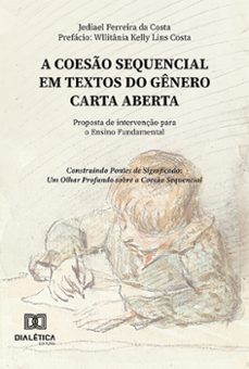 a coeso sequencial em textos do genero carta aberta (ebook)-jediael ferreira da costa-9786527001805