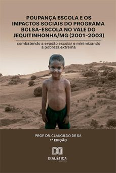 poupança escola e os impactos sociais do programa bolsa-escola no vale do jequitinhonha/mg (2001-2003) (ebook)-gil de sá-9786527039105