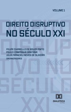 direito disruptivo no seculo xxi (ebook)-felipe chiarello de souza pinto-paulo campanha santana-júlia francieli neves de oliveira-9786527056805