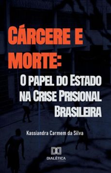 carcere e morte (ebook)-kassiandra carmem da silva-9786527077305