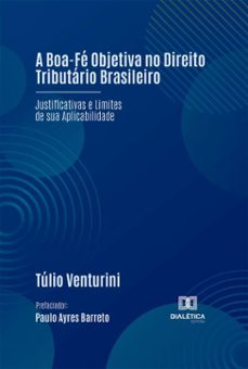 a boa-fe objetiva no direito tributario brasileiro (ebook)-túlio venturini-9786527082705