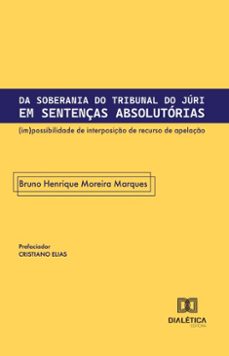 da soberania do tribunal do juri em sentenças absolutorias (ebook)-bruno henrique moreira marques-9786527404705