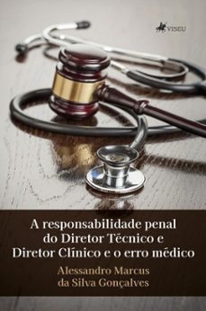 a responsabilidade penal do diretor tecnico e diretor clinico e o erro medico (ebook)-alessandro marcus da silva goncalves-9786528026005