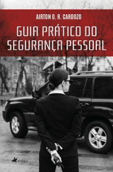 guia prático do segurança pessoal (ebook)-airton o. r. cardozo-9786528030705