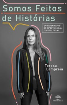somos feitos de historias. entretenimento de impacto social. e a vida, enfim (ebook)-teresa lampreia-9786528600205